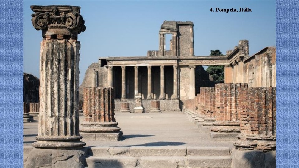 4. Pompeia, Itália 