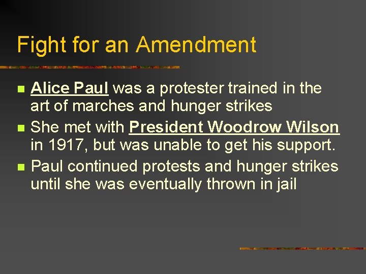 Fight for an Amendment n n n Alice Paul was a protester trained in