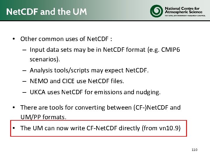 Net. CDF and the UM • Other common uses of Net. CDF : –