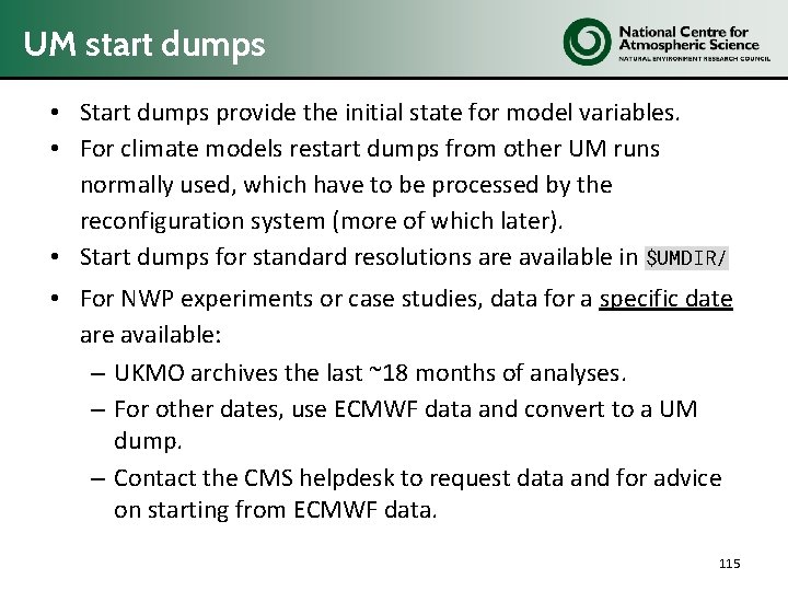 UM start dumps • Start dumps provide the initial state for model variables. •