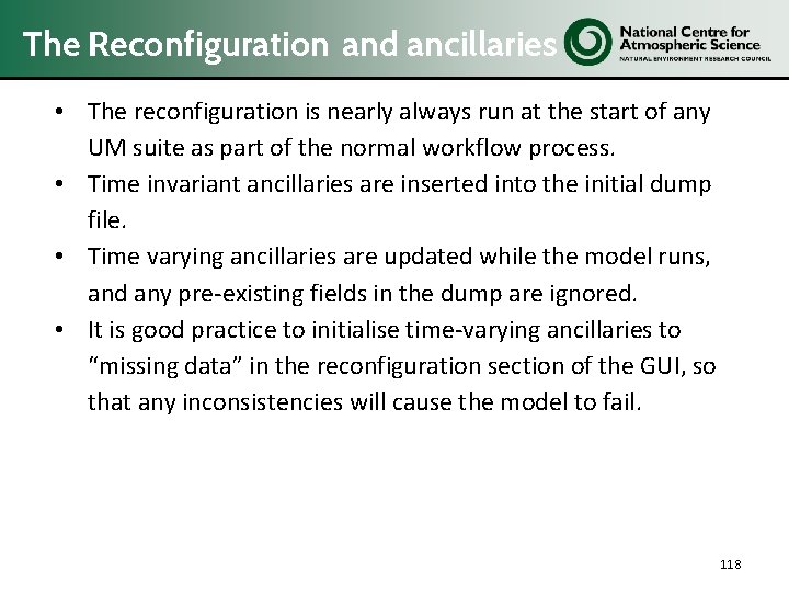 The Reconfiguration and ancillaries • The reconfiguration is nearly always run at the start