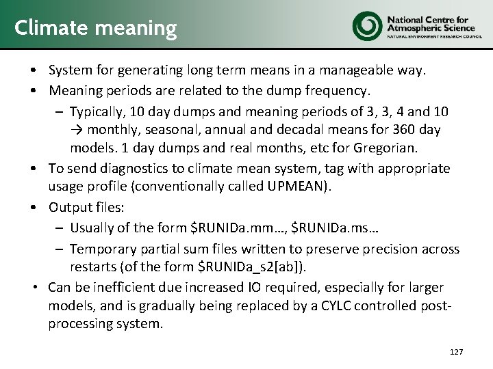 Climate meaning • System for generating long term means in a manageable way. •