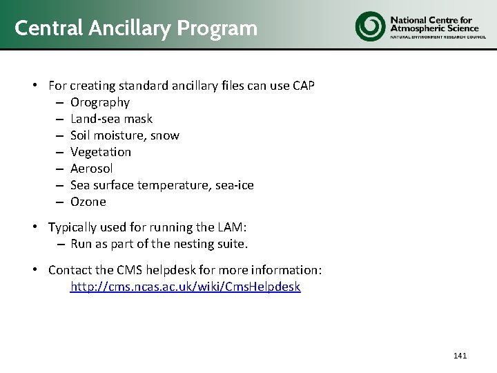 Central Ancillary Program • For creating standard ancillary files can use CAP – Orography