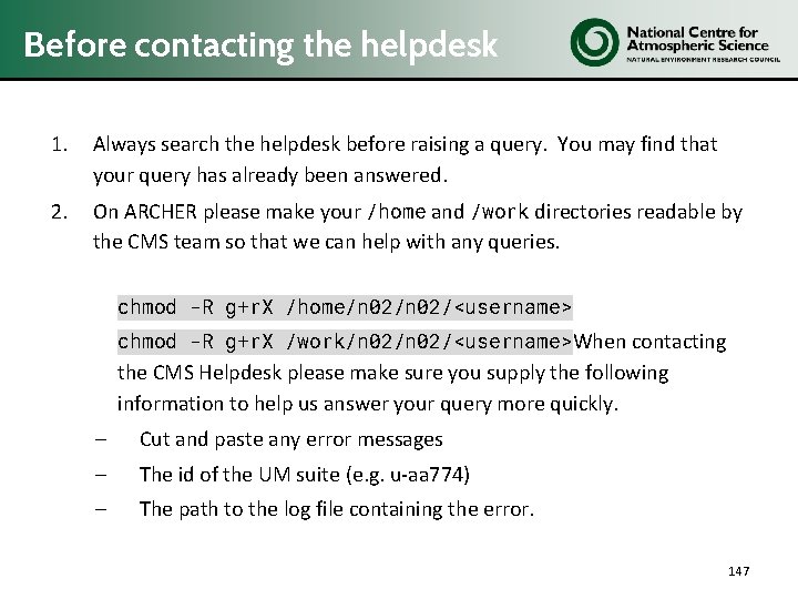 Before contacting the helpdesk 1. Always search the helpdesk before raising a query. You