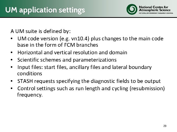 UM application settings A UM suite is defined by: • UM code version (e.