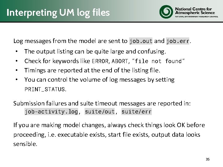 Interpreting UM log files Log messages from the model are sent to job. out