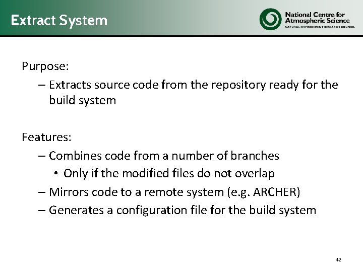 Extract System Purpose: – Extracts source code from the repository ready for the build