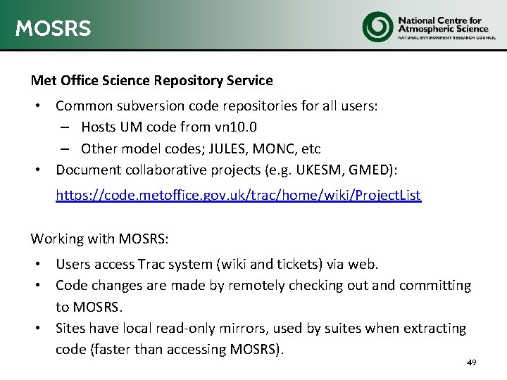 MOSRS Met Office Science Repository Service • Common subversion code repositories for all users: