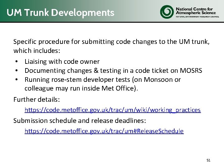 UM Trunk Developments Specific procedure for submitting code changes to the UM trunk, which