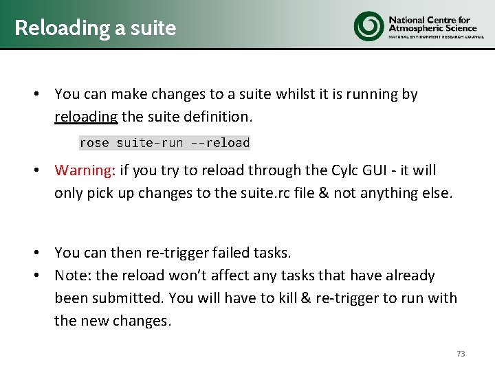 Reloading a suite • You can make changes to a suite whilst it is