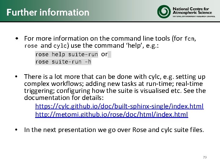 Further information • For more information on the command line tools (for fcm, rose