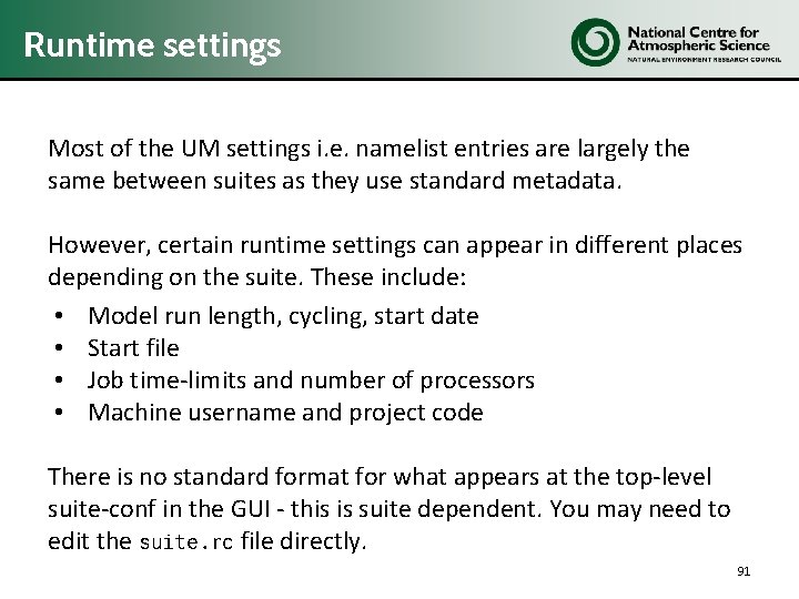 Runtime settings Most of the UM settings i. e. namelist entries are largely the