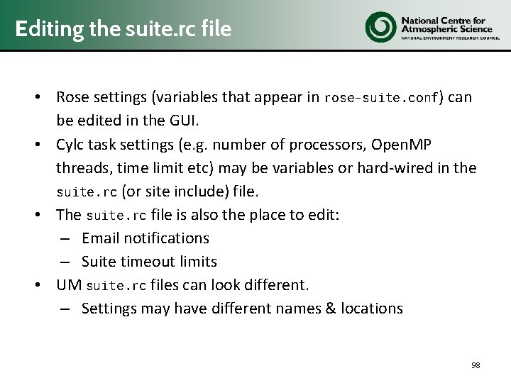 Editing the suite. rc file • Rose settings (variables that appear in rose-suite. conf)