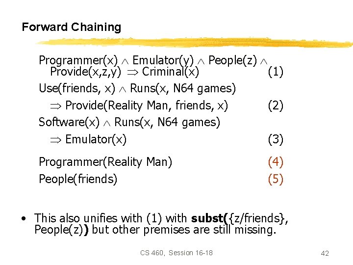 Forward Chaining Programmer(x) Emulator(y) People(z) Provide(x, z, y) Criminal(x) Use(friends, x) Runs(x, N 64