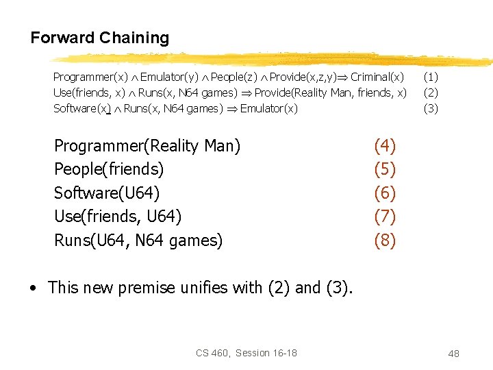 Forward Chaining Programmer(x) Emulator(y) People(z) Provide(x, z, y) Criminal(x) Use(friends, x) Runs(x, N 64