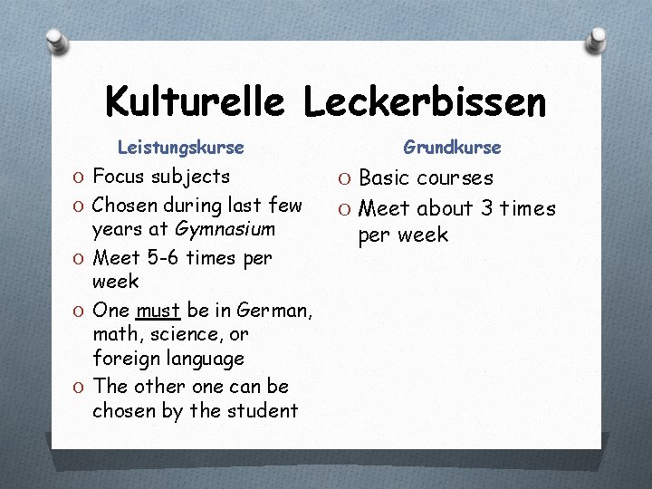 Kulturelle Leckerbissen Leistungskurse O Focus subjects O Chosen during last few years at Gymnasium