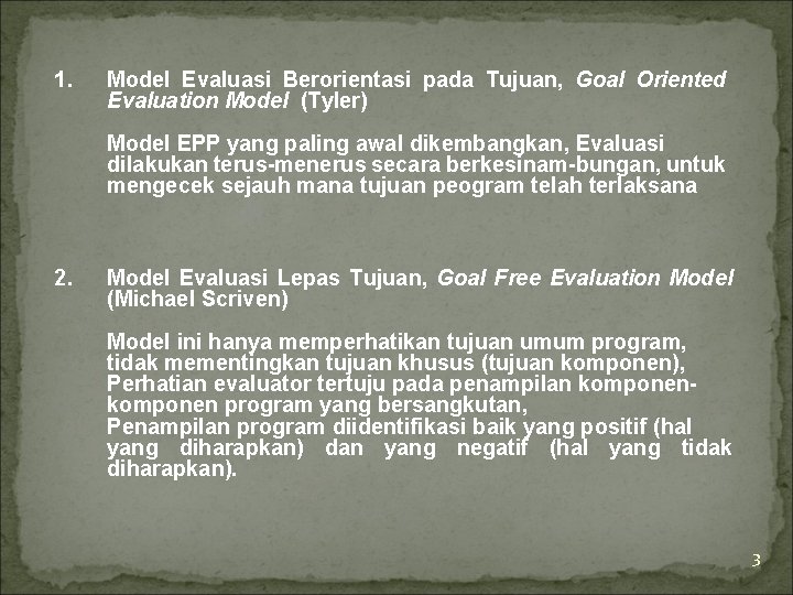 1. Model Evaluasi Berorientasi pada Tujuan, Goal Oriented Evaluation Model (Tyler) Model EPP yang