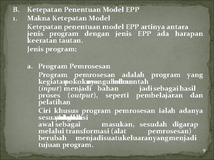 B. 1. Ketepatan Penentuan Model EPP Makna Ketepatan Model Ketepatan penentuan model EPP artinya