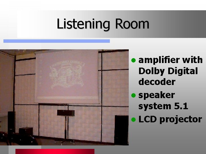 Listening Room l amplifier with Dolby Digital decoder l speaker system 5. 1 l