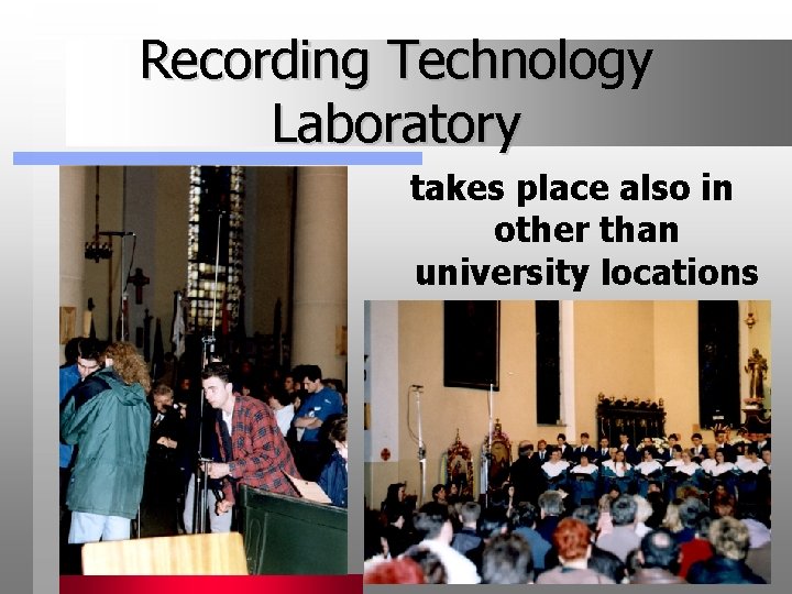 Recording Technology Laboratory takes place also in other than university locations 