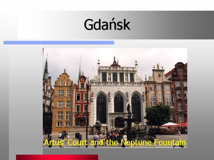 Gdańsk is a city of one thousand year old tradition, fascinating with its monuments