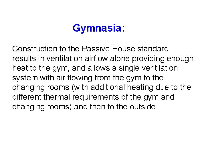 Gymnasia: Construction to the Passive House standard results in ventilation airflow alone providing enough