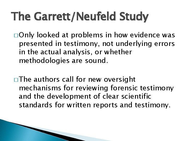 The Garrett/Neufeld Study � Only looked at problems in how evidence was presented in