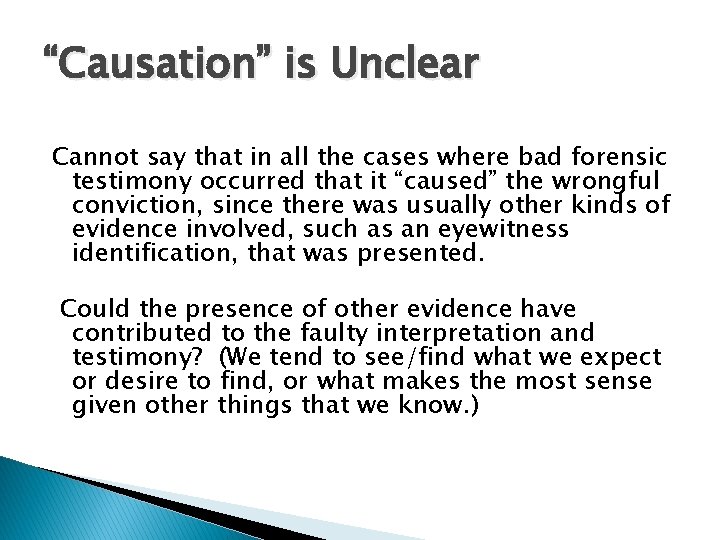 “Causation” is Unclear Cannot say that in all the cases where bad forensic testimony