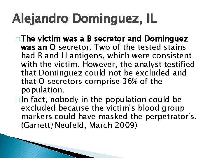 Alejandro Dominguez, IL � The victim was a B secretor and Dominguez was an