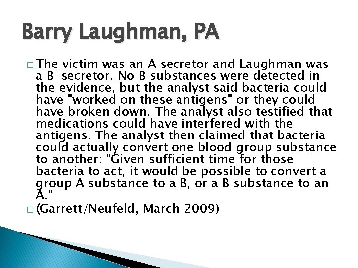 Barry Laughman, PA � The victim was an A secretor and Laughman was a