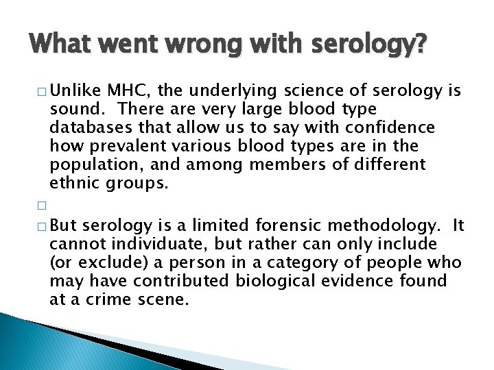 What went wrong with serology? � Unlike MHC, the underlying science of serology is