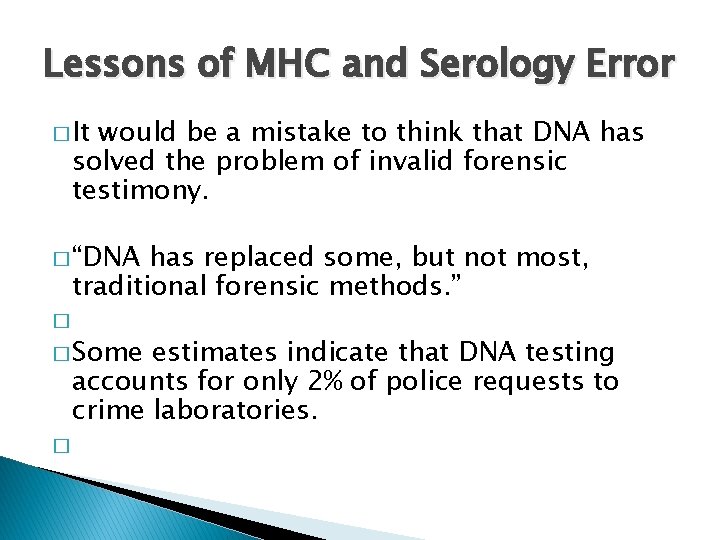 Lessons of MHC and Serology Error � It would be a mistake to think