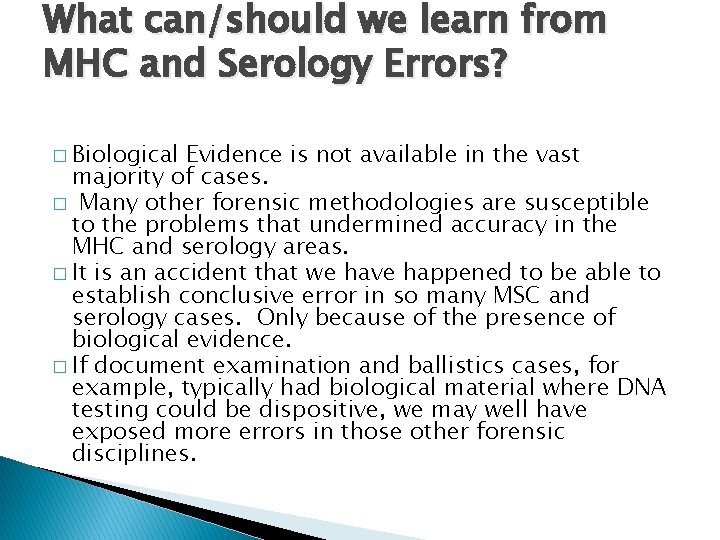 What can/should we learn from MHC and Serology Errors? � Biological Evidence is not