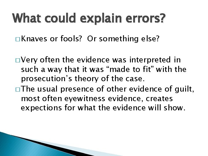 What could explain errors? � Knaves � Very or fools? Or something else? often