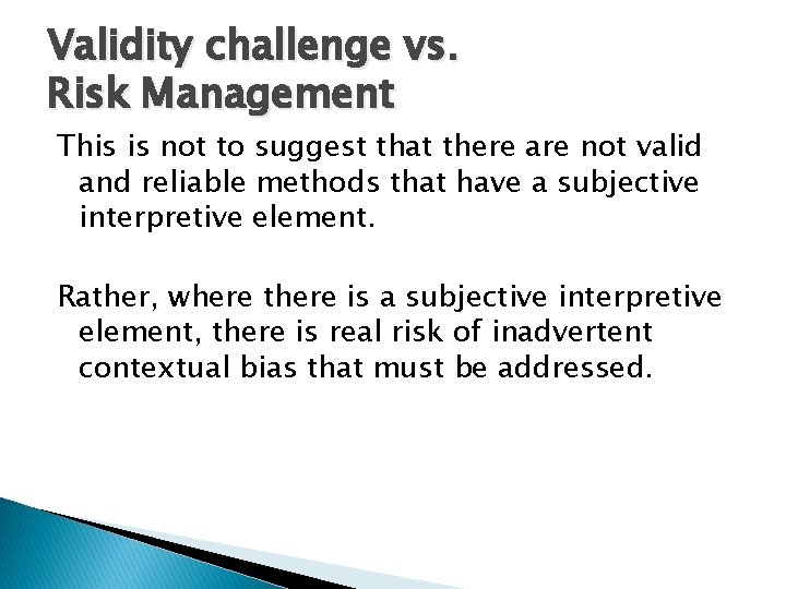 Validity challenge vs. Risk Management This is not to suggest that there are not