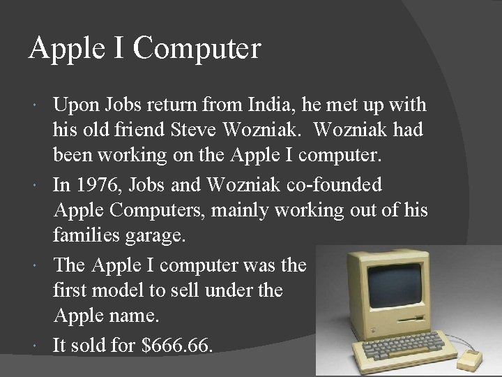 Apple I Computer Upon Jobs return from India, he met up with his old