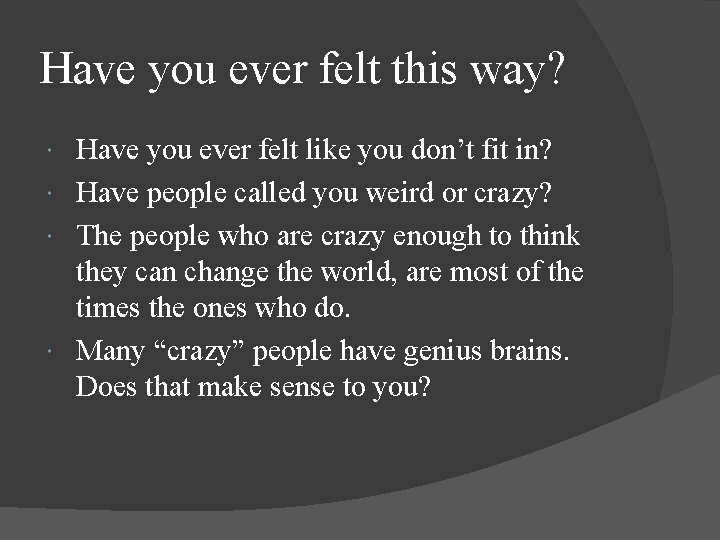 Have you ever felt this way? Have you ever felt like you don’t fit