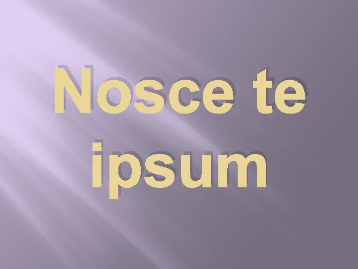 Nosce te ipsum 