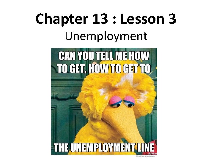 Chapter 13 : Lesson 3 Unemployment 
