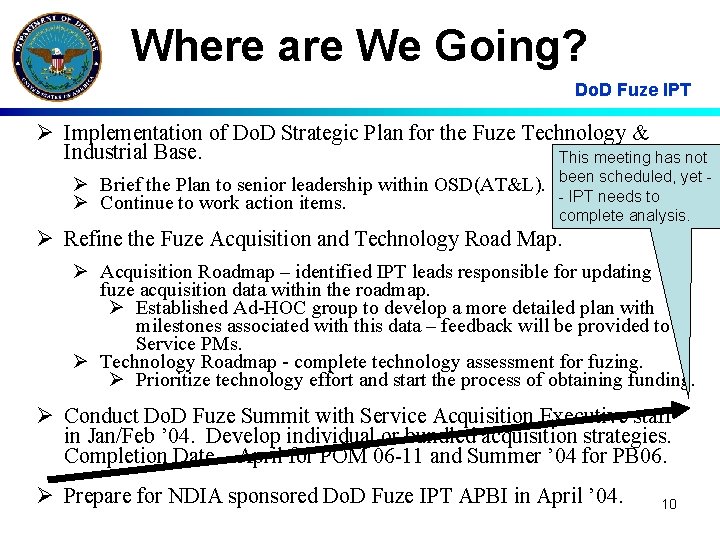 Where are We Going? Do. D Fuze IPT Ø Implementation of Do. D Strategic