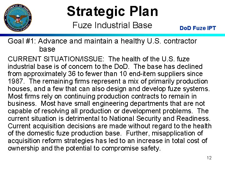 Strategic Plan Fuze Industrial Base Do. D Fuze IPT Goal #1: Advance and maintain