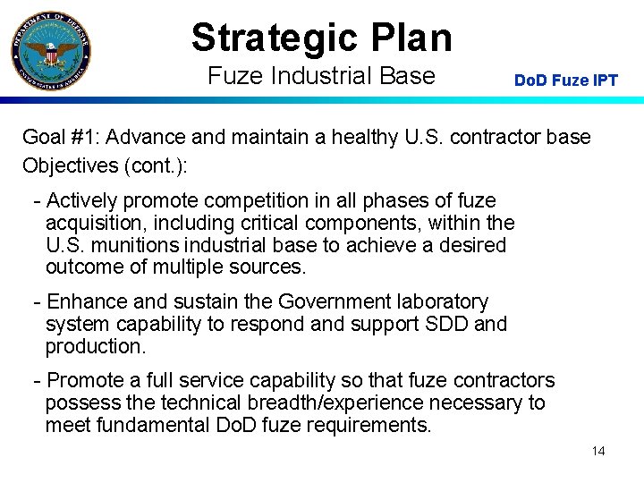 Strategic Plan Fuze Industrial Base Do. D Fuze IPT Goal #1: Advance and maintain