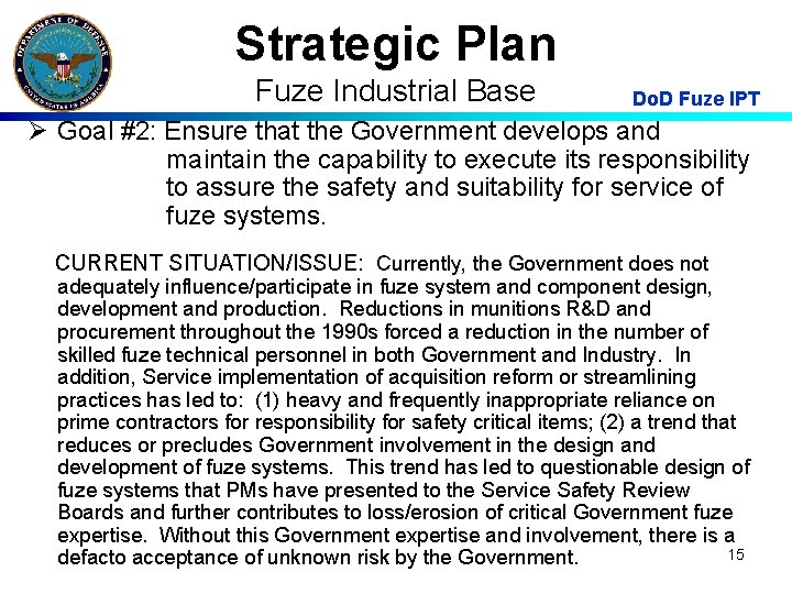 Strategic Plan Fuze Industrial Base Do. D Fuze IPT Ø Goal #2: Ensure that