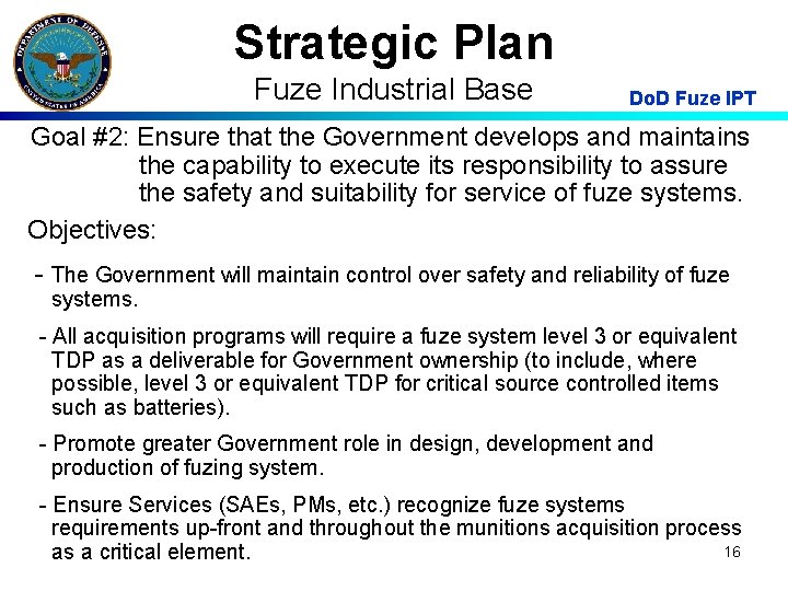 Strategic Plan Fuze Industrial Base Do. D Fuze IPT Goal #2: Ensure that the