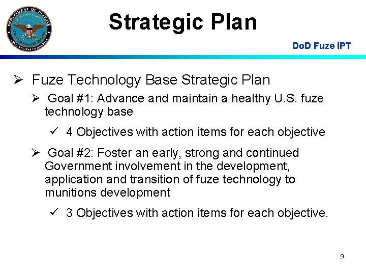 Strategic Plan Do. D Fuze IPT Ø Fuze Technology Base Strategic Plan Ø Goal