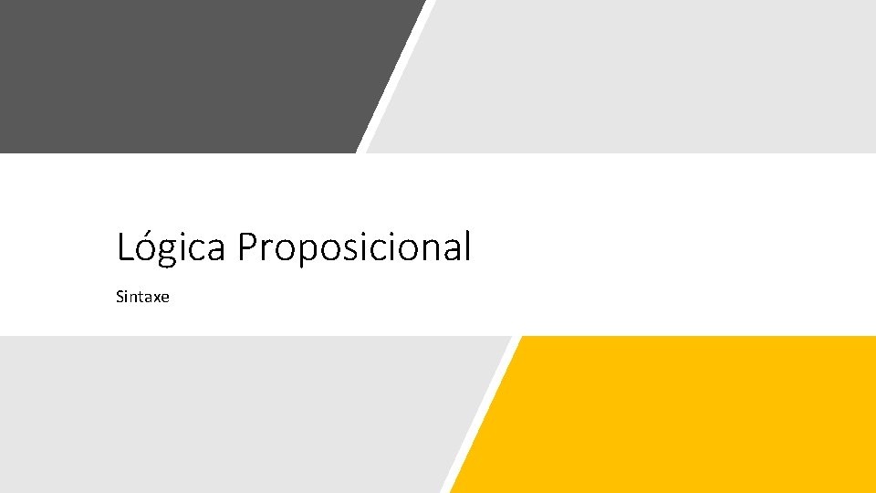 Lógica Proposicional Sintaxe 