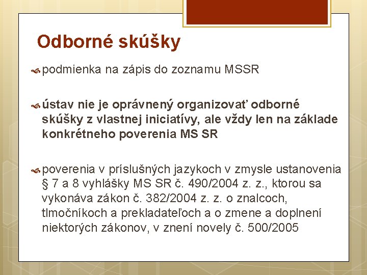 Odborné skúšky podmienka na zápis do zoznamu MSSR ústav nie je oprávnený organizovať odborné