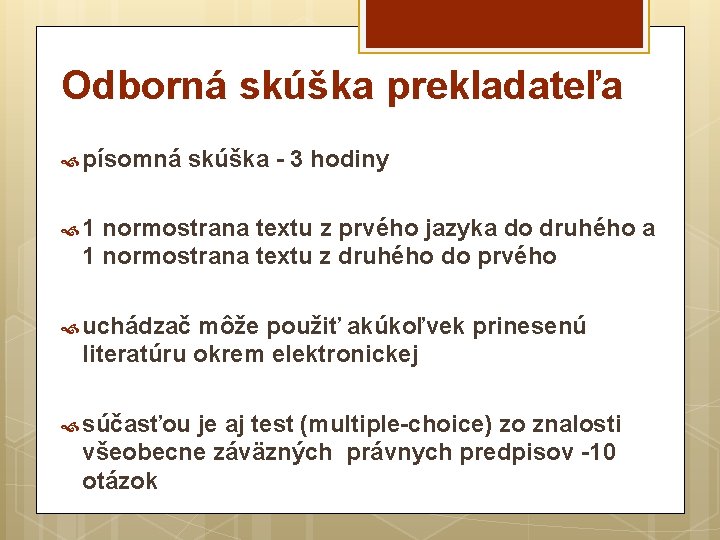 Odborná skúška prekladateľa písomná skúška - 3 hodiny 1 normostrana textu z prvého jazyka