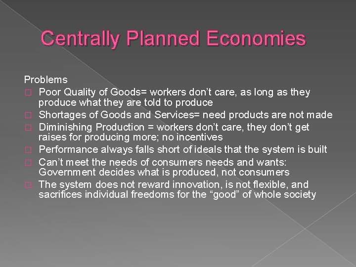 Centrally Planned Economies Problems � Poor Quality of Goods= workers don’t care, as long