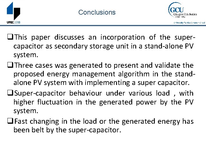 Conclusions q. This paper discusses an incorporation of the supercapacitor as secondary storage unit